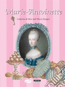 Marie-AntoinetteA Historical Tale for the Whole Family!. E-book. Formato EPUB ebook di Catherine de Duve