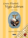 Louise-Élisabeth Vigée-Lebrun, la peintre de la ReineUn conte historique accompagnant l&apos;exposition Vigée-Lebrun (Grand Palais, Galeries nationales de Paris, du 23-09-15 au 11-01-16). E-book. Formato EPUB ebook