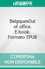 BelgiquesOut of office. E-book. Formato EPUB ebook