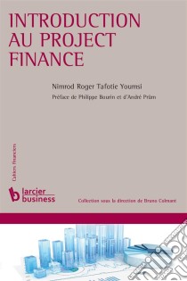 Introduction au project finance. E-book. Formato EPUB ebook di Nimrod Roger Tafotie Youmsi