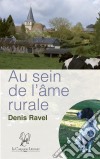 Au sein de l'âme ruraleTribulations d'un homme et son chien. E-book. Formato EPUB ebook di Denis Ravel