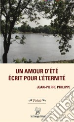 Un amour d&apos;été écrit pour l&apos;éternitéPoèmes. E-book. Formato EPUB ebook