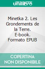 Minetka 2. Les Grondements de la Terre. E-book. Formato EPUB