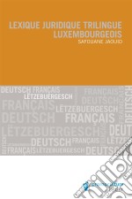 Lexique juridique trilingue luxembourgeois. E-book. Formato EPUB ebook