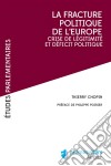 La fracture poliltique de l'EuropeCrise de légitimité et déficit politique. E-book. Formato EPUB ebook di Thierry Chopin