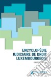 Encyclopédie judiciaire de droit luxembougeois. E-book. Formato EPUB ebook di Gaston Vogel