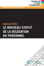 Le nouveau statut de la délégation du personnel. E-book. Formato EPUB ebook