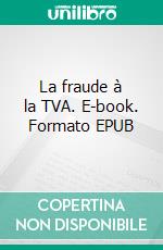 La fraude à la TVA. E-book. Formato EPUB ebook di Charlène Adline Herbain