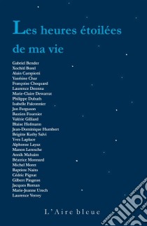 Les Heures étoilées de ma vie27 textes célébrant la poésie de la vie. E-book. Formato EPUB ebook di Collectif