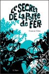 Le Secret de la porte de ferRéédition du célèbre bestseller du début du XXe siècle. E-book. Formato EPUB ebook