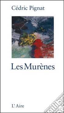 Les Murènes31 nouvelles sur des personnages écorchés. E-book. Formato EPUB ebook di Cédric Pignat