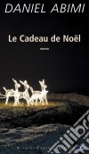 Le cadeau de NoëlThriller. E-book. Formato EPUB ebook di Daniel Abimi