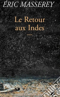 Le Retour aux IndesVoyage initiatique. E-book. Formato EPUB ebook