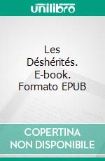 Les Déshérités. E-book. Formato EPUB ebook