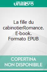 La fille du cabinotierRomance. E-book. Formato EPUB ebook