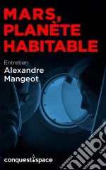 Mars, planète habitableEntretien avec Alexandre Mangeot. E-book. Formato EPUB