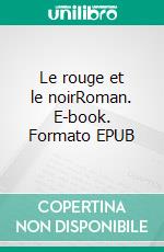 Le rouge et le noirRoman. E-book. Formato EPUB ebook