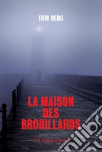 La maison des brouillardsUn thriller berlinois. E-book. Formato EPUB ebook