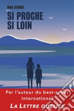 Si proche si loinPar l&apos;auteur de best-sellers Nina George. E-book. Formato EPUB ebook