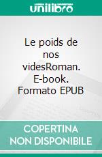 Le poids de nos videsRoman. E-book. Formato EPUB ebook