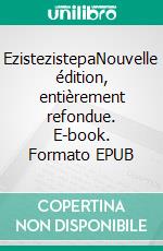 EzistezistepaNouvelle édition, entièrement refondue. E-book. Formato EPUB ebook