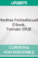 Menthes-FrichesRecueil. E-book. Formato EPUB ebook