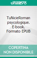 TuNicieRoman psycologique. E-book. Formato EPUB ebook di Patrick Cherbé