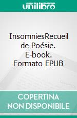 InsomniesRecueil de Poésie. E-book. Formato EPUB