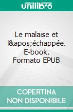 Le malaise et l&apos;échappée. E-book. Formato EPUB