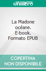 La Madone océane. E-book. Formato EPUB ebook