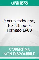 MonteverdiVenise, 1632. E-book. Formato EPUB ebook