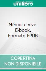 Mémoire vive. E-book. Formato EPUB ebook