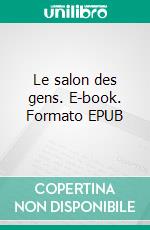 Le salon des gens. E-book. Formato EPUB ebook