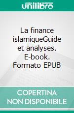 La finance islamiqueGuide et analyses. E-book. Formato EPUB ebook