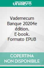 Vademecum Banque 20204e édition. E-book. Formato EPUB ebook di Jean-Luc Sarrazin