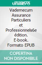 Vademecum Assurance Particuliers et Professionnels6e édition. E-book. Formato EPUB ebook