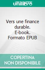 Vers une finance durable. E-book. Formato EPUB ebook