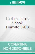 La dame noire. E-book. Formato EPUB ebook