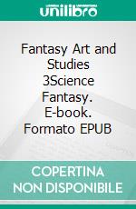 Fantasy Art and Studies 3Science Fantasy. E-book. Formato EPUB ebook