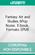 Fantasy Art and Studies 6Pop Norse. E-book. Formato EPUB ebook