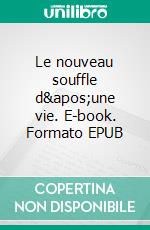 Le nouveau souffle d&apos;une vie. E-book. Formato EPUB