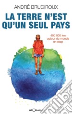 La terre n&apos;est qu&apos;un seul pays400 000 km autour du monde en stop. E-book. Formato EPUB ebook