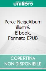 Perce-NeigeAlbum illustré. E-book. Formato EPUB ebook di Maria Aglikina