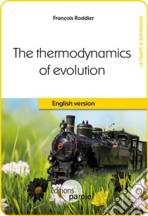 The Thermodynamics of evolutionEssay. E-book. Formato EPUB ebook di François Roddier