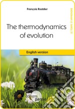 The Thermodynamics of evolutionEssay. E-book. Formato EPUB