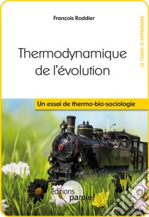 Thermodynamique de l'évolutionUn essai de thermo-bio-sociologie. E-book. Formato EPUB ebook di François Roddier