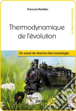 Thermodynamique de l&apos;évolutionUn essai de thermo-bio-sociologie. E-book. Formato EPUB