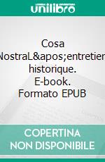 Cosa NostraL'entretien historique. E-book. Formato EPUB ebook di Giovanni Falcone