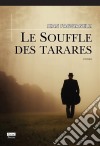 Le souffle des TararesRoman. E-book. Formato EPUB ebook di Jean Faggianelli