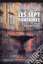 Les Sept Fontainessuivi de Las siete fuentes (Edition bilingue). E-book. Formato EPUB ebook